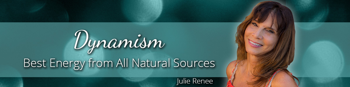 Julie Renee – Dynamism Best Energy from All Natural Sources