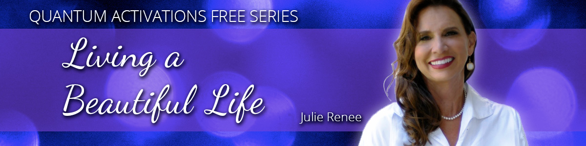 Julie Renee – Living a Beautiful Life