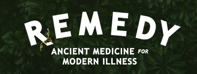 Remedy – Ancient Medicine for Modern Illness