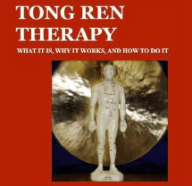 Rick Keuthe - Tong Ren Therapy - Why it Works and How to Do It