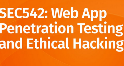 SANS SEC542: Web App Penetration Testing and Ethical Hacking