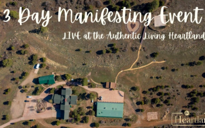 3 Day Manifesting Event Livestream from the Authentic Living Heartland