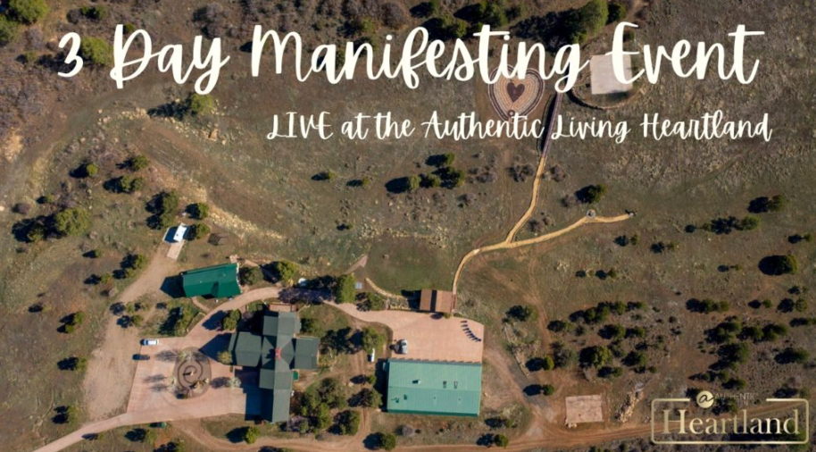 3 Day Manifesting Event Livestream from the Authentic Living Heartland