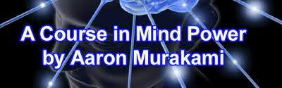 Aaron Murakami – A Course in Mind Power + Advanced Methods – Diamond Energy GB