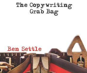 Ben Settle – Copywriting Grab Bag