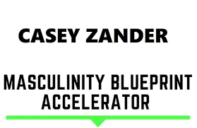 Casey Zander – Masculinity Blueprint Accelerator 2.0