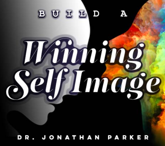 Jonathan Parker – Build a Winning Self Image