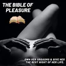 Masculinity Rediscovered – The Bible of Pleasure: Give Women The “BEST SEX EVER!