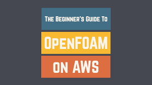 Robin Knowles – The Beginner_s Guide to OpenFOAM on AWS