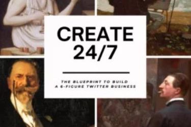 The Art Of Purpose – Create 24-7-The Blueprint to Build a 6-Figure Twitter Business