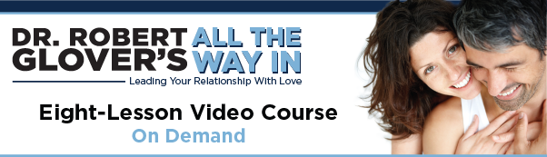 Dr Robert Glover – All The Way In: Leading Your Relationship With Love (Online Course) 2022