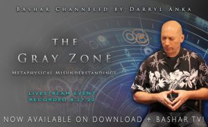 Bashar - 2022-08-27 - The Gray Zone