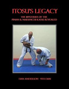 Dan Anderson - Itosu's Legacy - The Mysteries of the Pinan & Naihanchi Katas Revealed