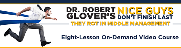 Dr. Robert Glover – Nice Guys Don’t Finish Last; They Rot in Middle Management 2022