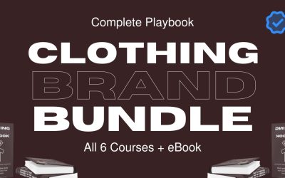Clothing Brand Playbook: Design, Create & Sell Apparel (All 6-Course Bundle)