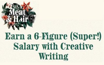Earn a 6-Figure (Super!) Salary with Creative Writing