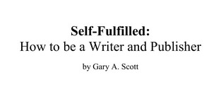 Gary Scott – Self-Fulfilled How to be a Writer & Publisher and Quantum Wealth Workshop