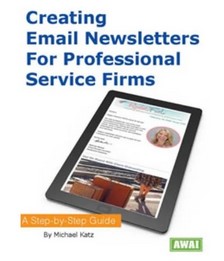 Michael Katz – Creating Email Newsletters For Professional Service Firms