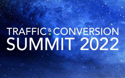 Traffic & Conversion Summit 2022 Recordings