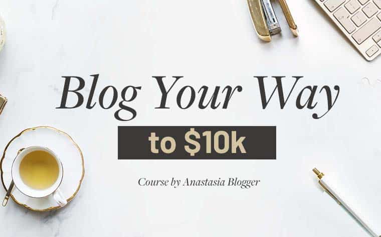 Anastasia Blogger – Blog Your Way to 10k