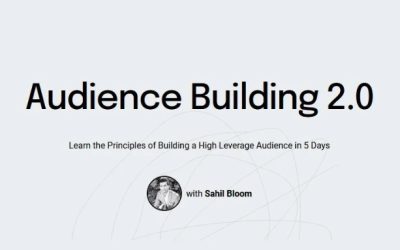 Sahil Bloom – Audience Building 2.0
