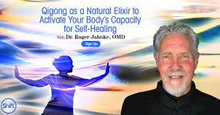 Roger Jahnke - Qigong as a Natural Elixir to Activate Your Body's Capacity for Self-Healing 