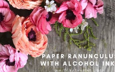 Amity Katharine Libby – Paper Ranunculus with Alcohol Inks