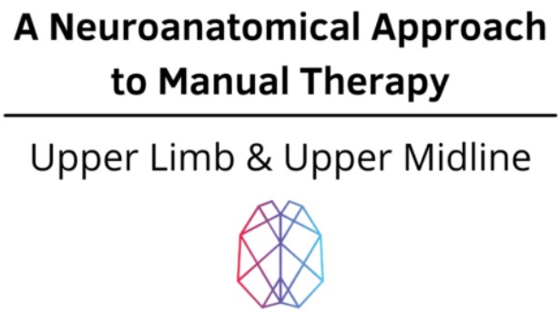 Ryan Foley – A Neuroanatomical Approach to Manual Therapy – Upper Limb & Upper Midline