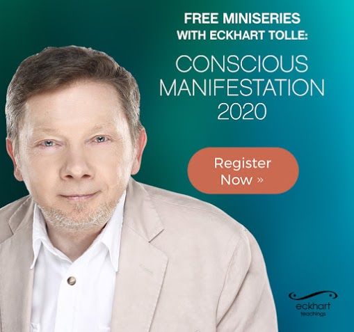 Eckhart Tolle – Conscious Manifestation 20201