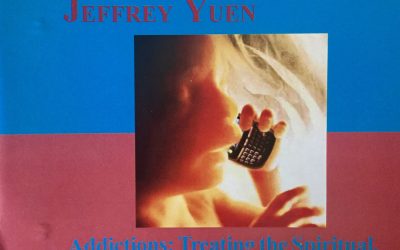 Jeffrey Yuen – Addiction – Treating The Spiritual, Emotional, and Physical Roots