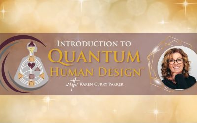 Karen Curry Parker – Quantum Human Design™ Levels 1-3 Package