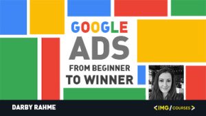 Darby Rahme - Google Ads Beginner to Winner