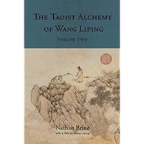 Nathan Brine - The Taoist Alchemy of Wang Liping Volume Two