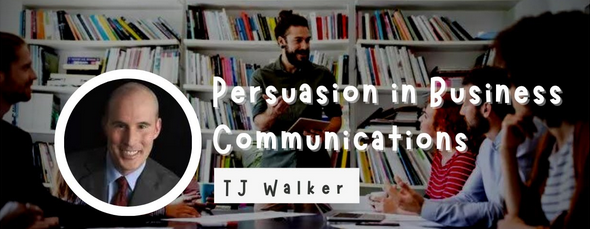 TJ Walker – Persuasion in Business Communications 1