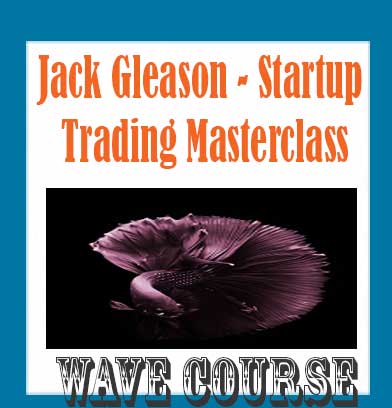 Jack Gleason – Startup Trading Masterclass 1