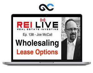 Joe McCall – Wholesaling Lease Options 3.0