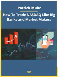 Patrick Muke – How To Trade NASDAQ Like Big Banks and Market Makers 1