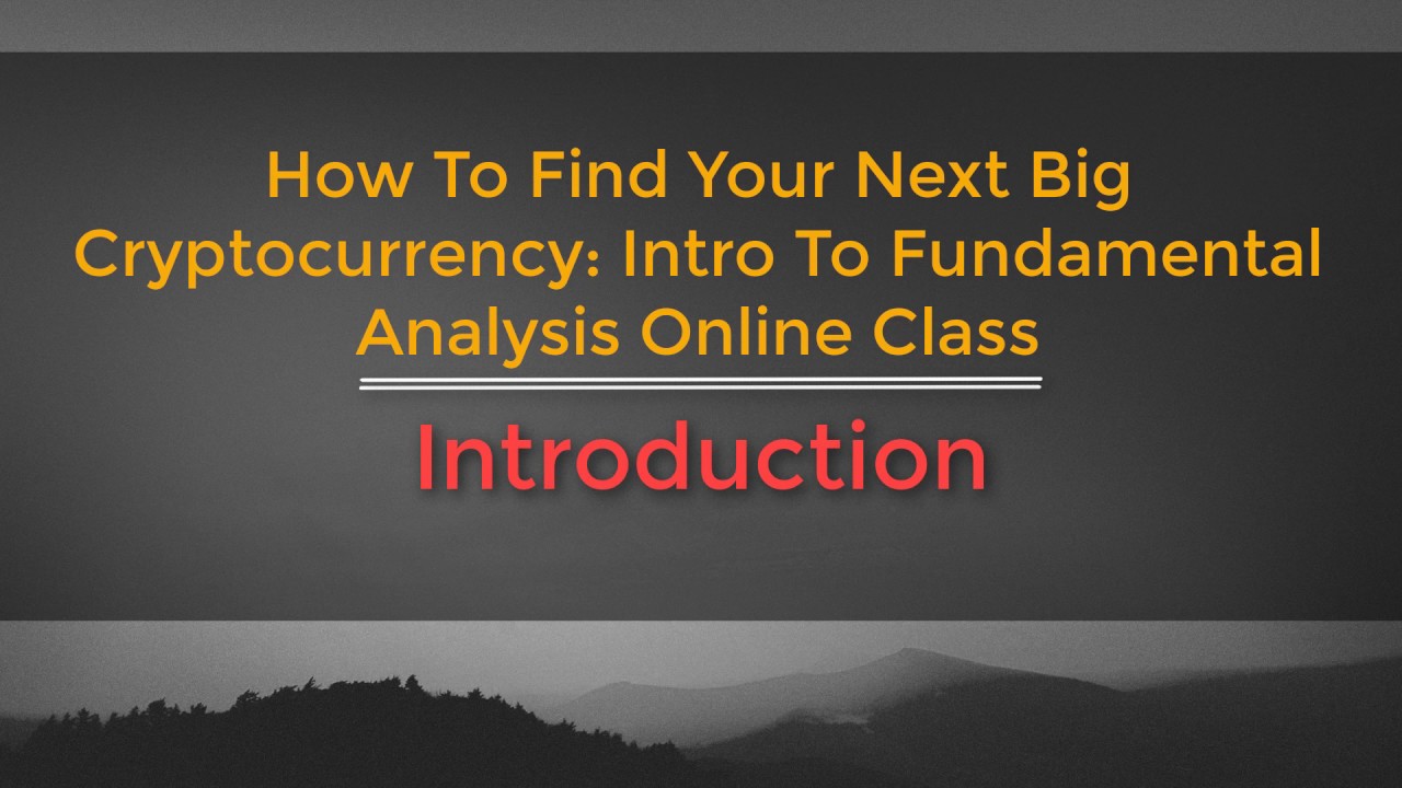 Ready Set Crypto – How To Find Your Next Big Cryptocurrency Intro To Fundamental Analysis Online Class 1