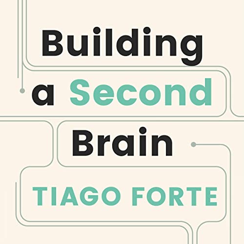 Tiago Forte – Building a Second Brain – Premium Edition