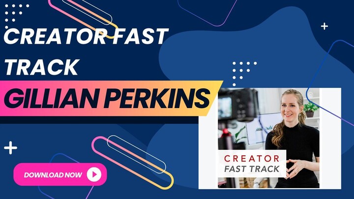 Gillian Perkins - Creator Fast Track 1