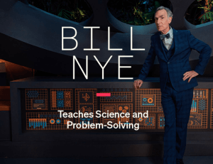 Bill Nye – MasterClass – Teaches Science and Problem – Solving