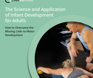 CHEK Institute – The Science and Application of Infant Development For Adults