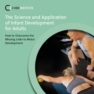 CHEK Institute - The Science and Application of Infant Development For Adults