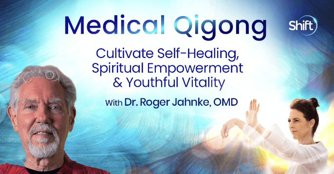 Roger Jahnke – The Shift Network – Medical Qigong (2)