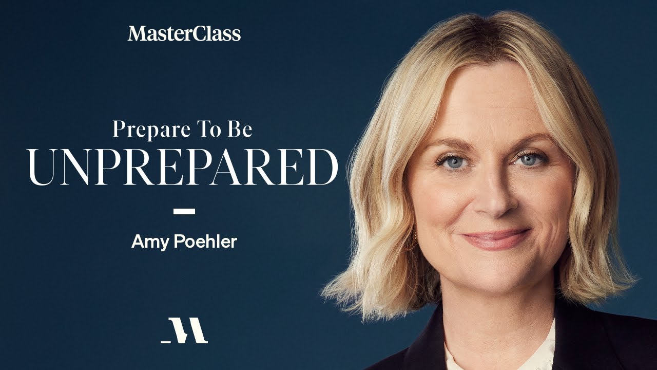 Amy Poehler (MasterClass) – Prepare to Be Unprepared