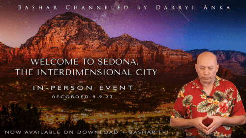 Bashar – 2023-09-09 – Welcome to Sedona The Interdimensional City (1)