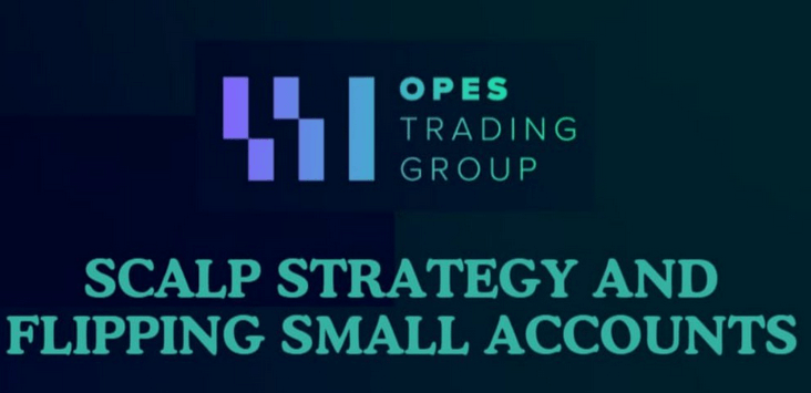 Opes Trading Group – Scalp Strategy And Flipping Small Accounts (1)