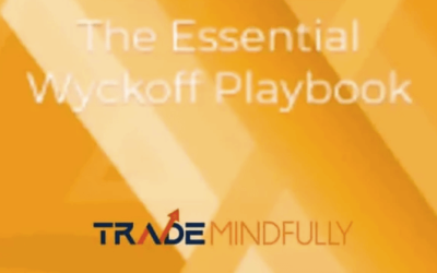 Trade Mindfully – The Essential Wyckoff Playbook