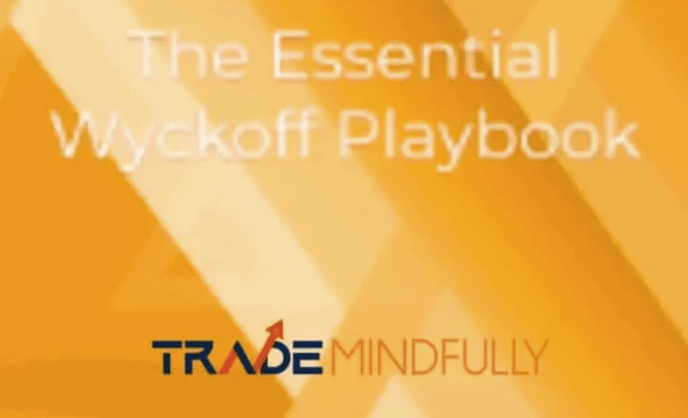 Trade Mindfully – The Essential Wyckoff Playbook (1)