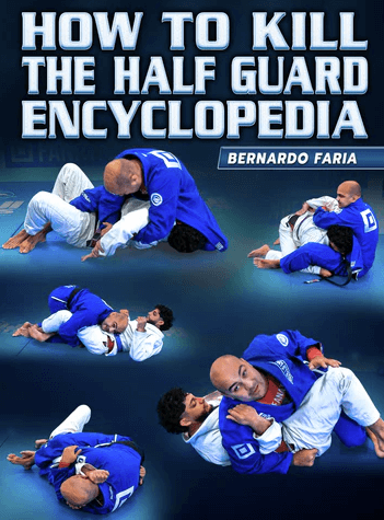 Bernardo Faria – How To Kill The Half Guard Encyclopedia (1)